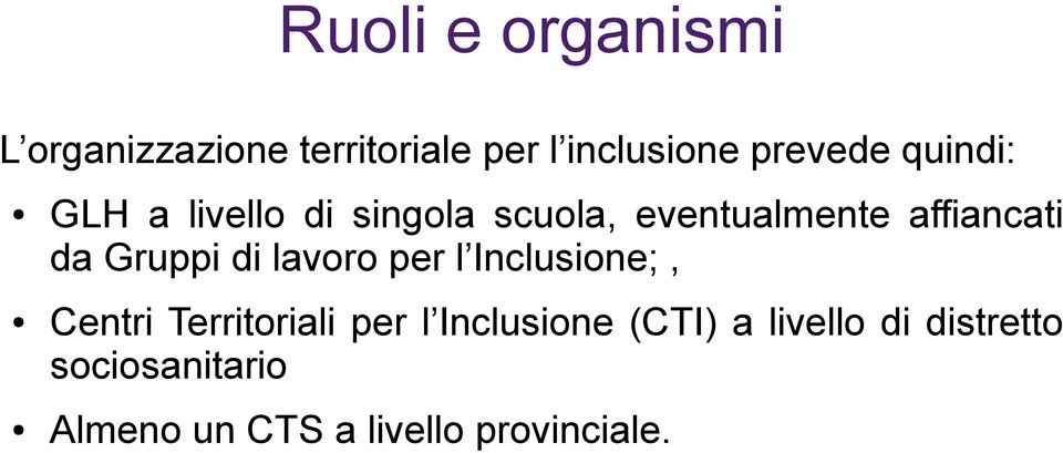 Gruppi di lavoro per l Inclusione;, Centri Territoriali per l Inclusione