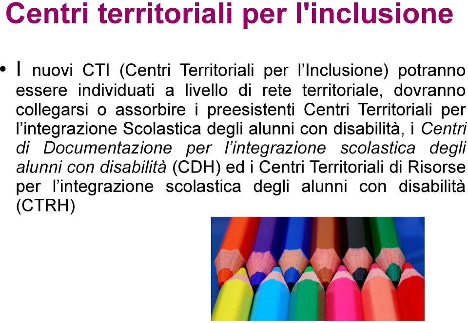 integrazione Scolastica degli alunni con disabilità, i Centri di Documentazione per l integrazione scolastica degli