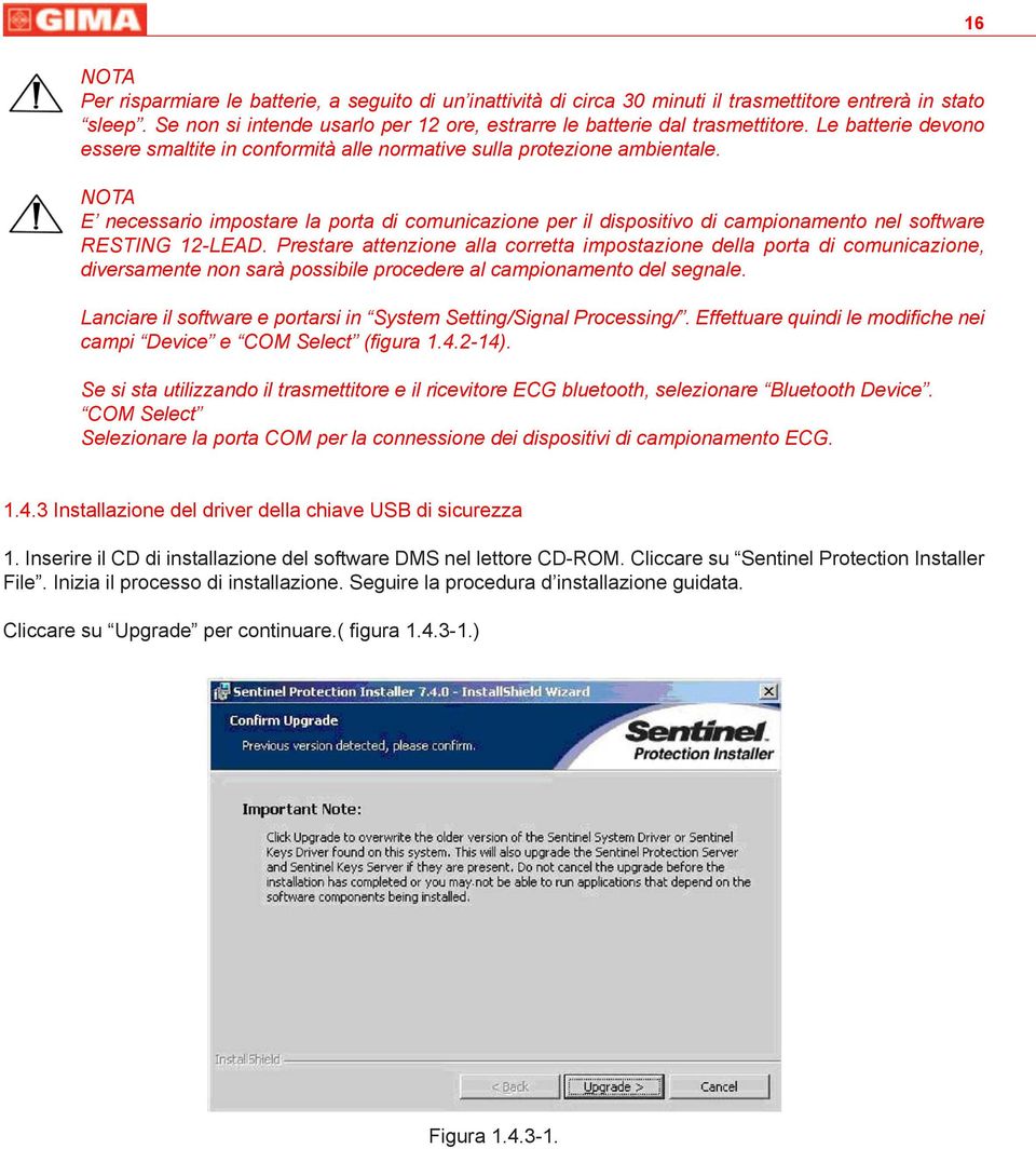 NOTA E necessario impostare la porta di comunicazione per il dispositivo di campionamento nel software RESTING 12-LEAD.