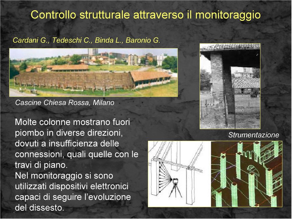 a insufficienza delle connessioni, quali quelle con le travi di piano.