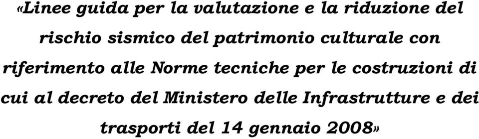 Norme tecniche per le costruzioni di cui al decreto del