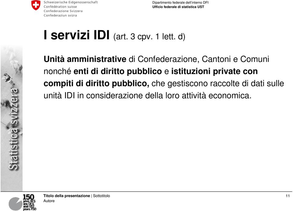 enti di diritto pubblico e istituzioni private con compiti di diritto