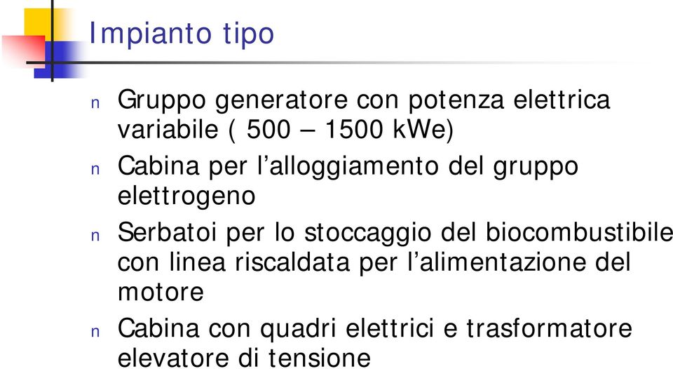 lo stoccaggio del biocombustibile con linea riscaldata per l