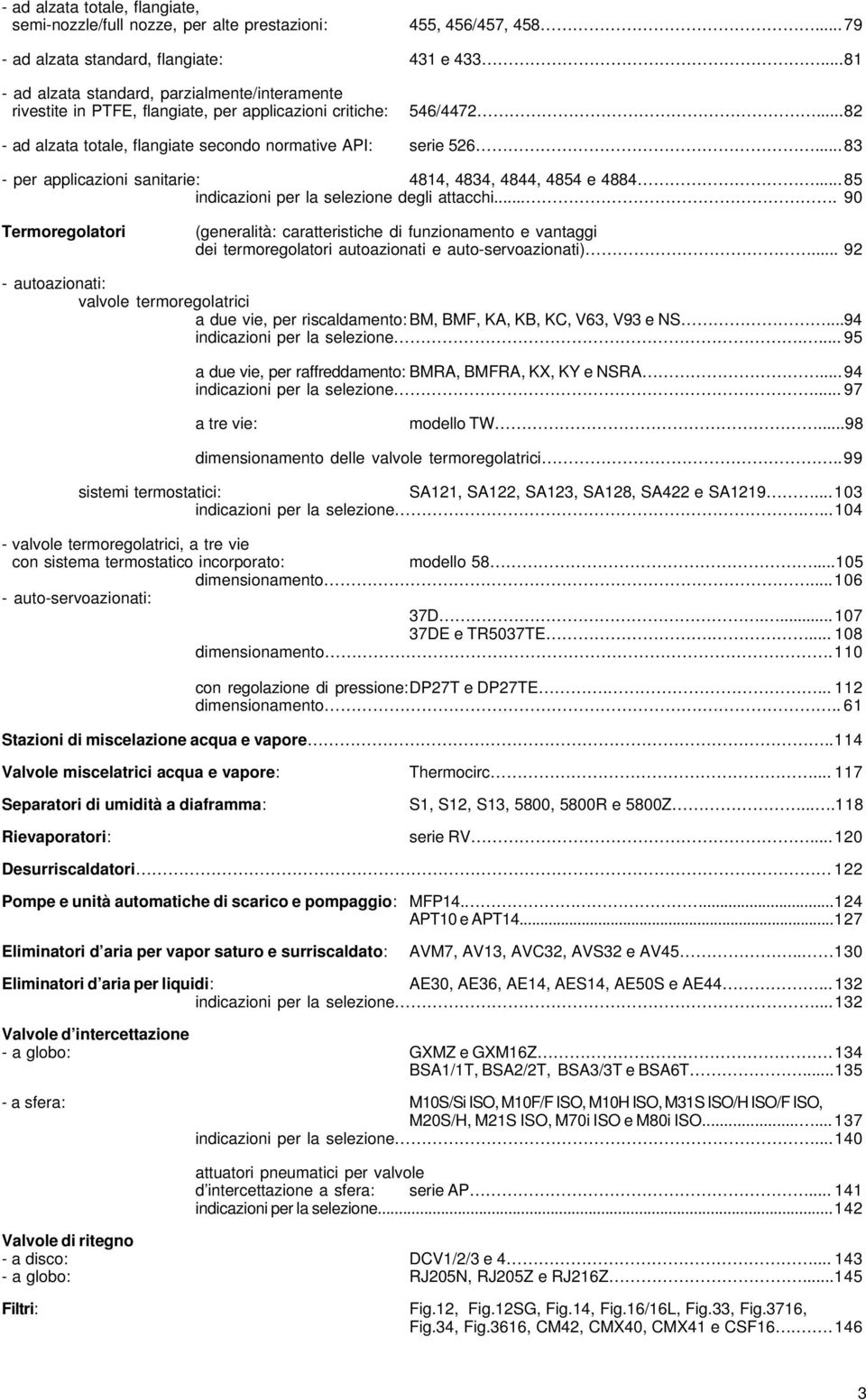 ..83 - per applicazioni sanitarie: 4814, 4834, 4844, 4854 e 4884...85 indicazioni per la selezione degli attacchi.