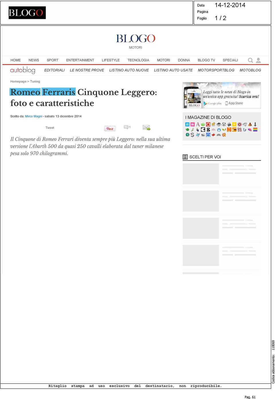 Scritto da: Mirco Magni - sabato 13 dicembre 2014 I MAGAZINE DI BLOGO Tweet 1 Il Cinquone di Romeo Ferrari diventa sempre più Leggero: