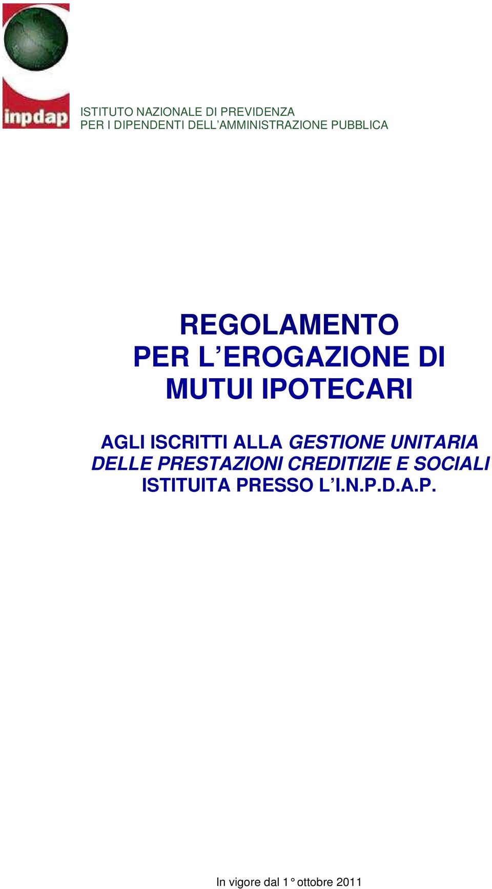 IPOTECARI AGLI ISCRITTI ALLA GESTIONE UNITARIA DELLE PRESTAZIONI