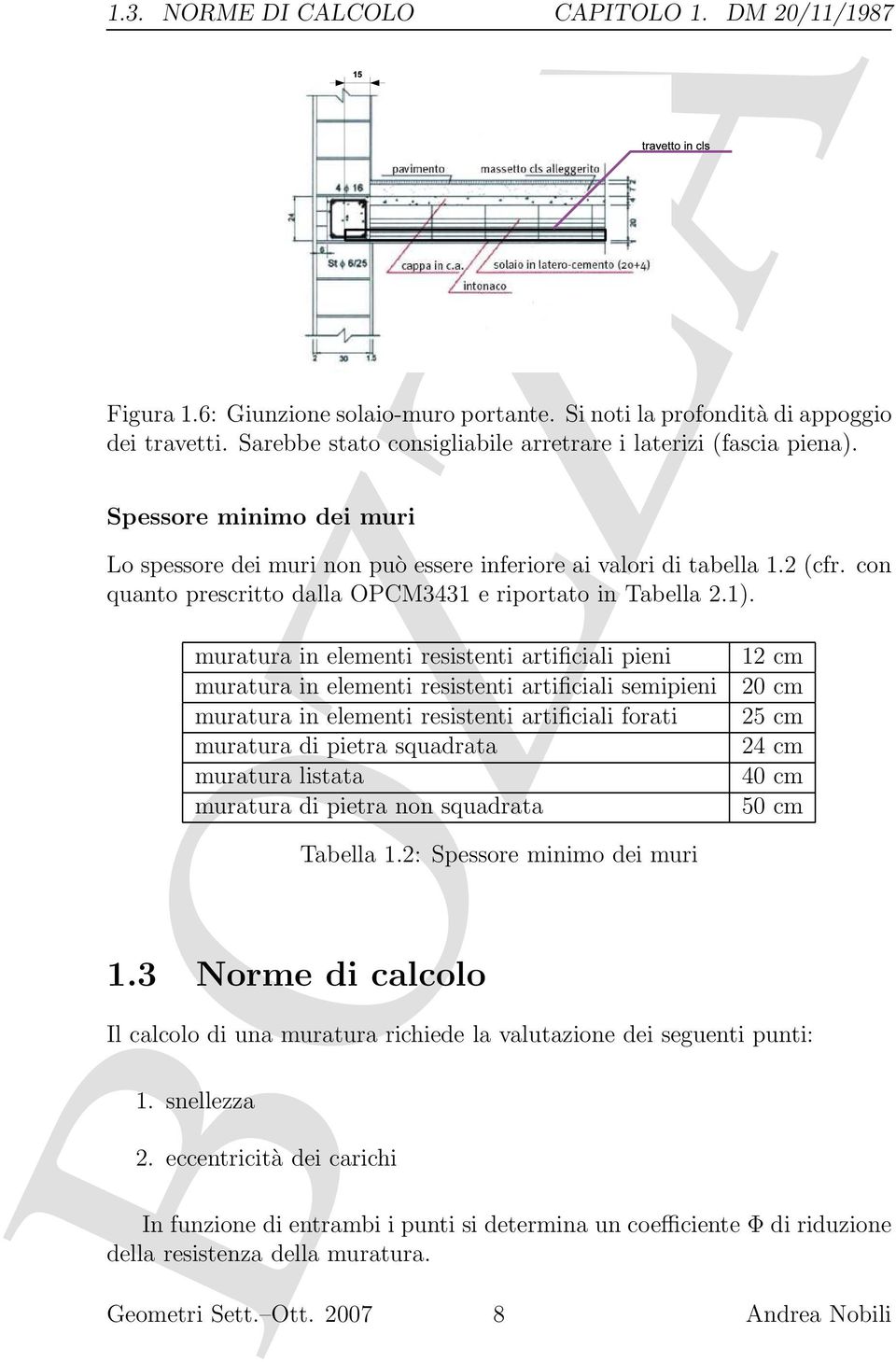 con quanto prescritto dalla OPCM3431 e riportato in Tabella 2.1).