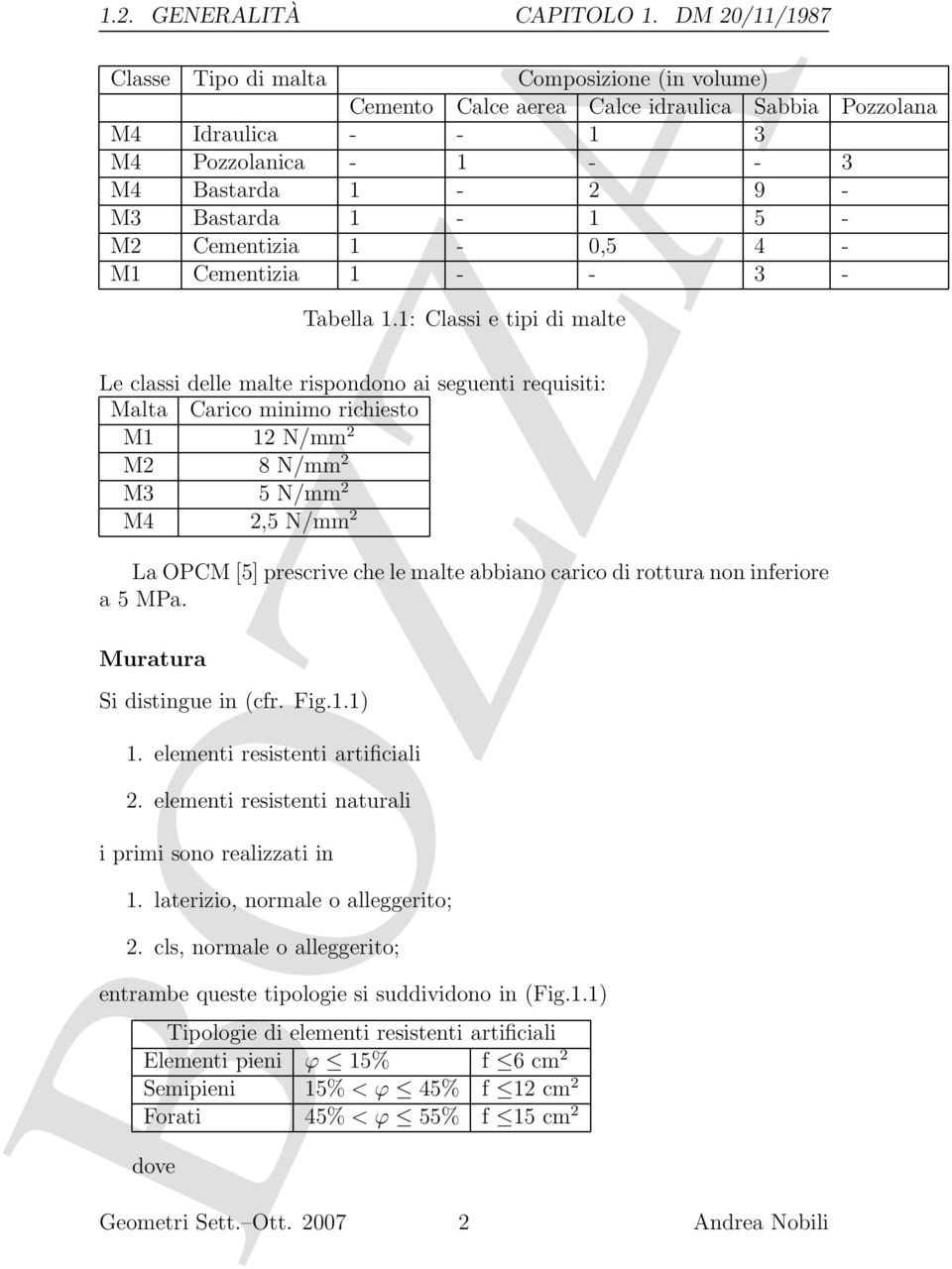 M2 Cementizia 1-0,5 4 - M1 Cementizia 1 - - 3 - Tabella 1.