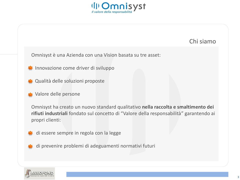 raccolta e smaltimento dei rifiuti industriali fondato sul concetto di Valore della responsabilità garantendo