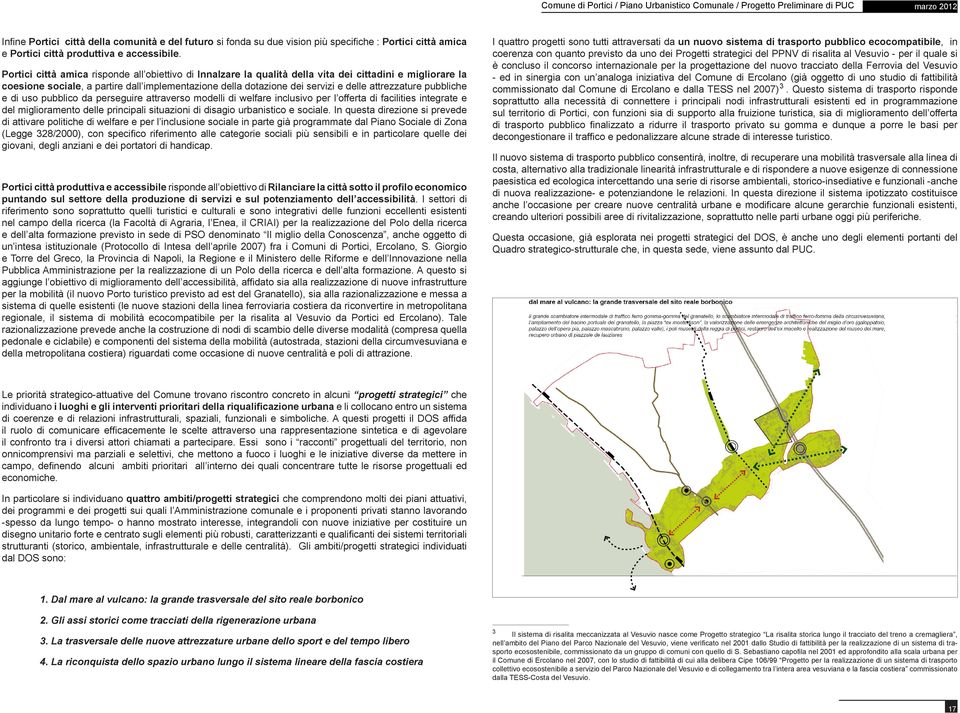 attrezzature pubbliche e di uso pubblico da perseguire attraverso modelli di welfare inclusivo per l offerta di facilities integrate e del miglioramento delle principali situazioni di disagio