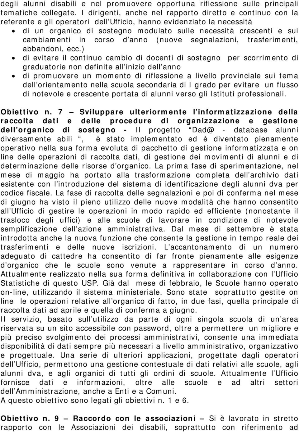 cambiamenti in corso d anno (nuove segnalazioni, trasferimenti, abbandoni, ecc.