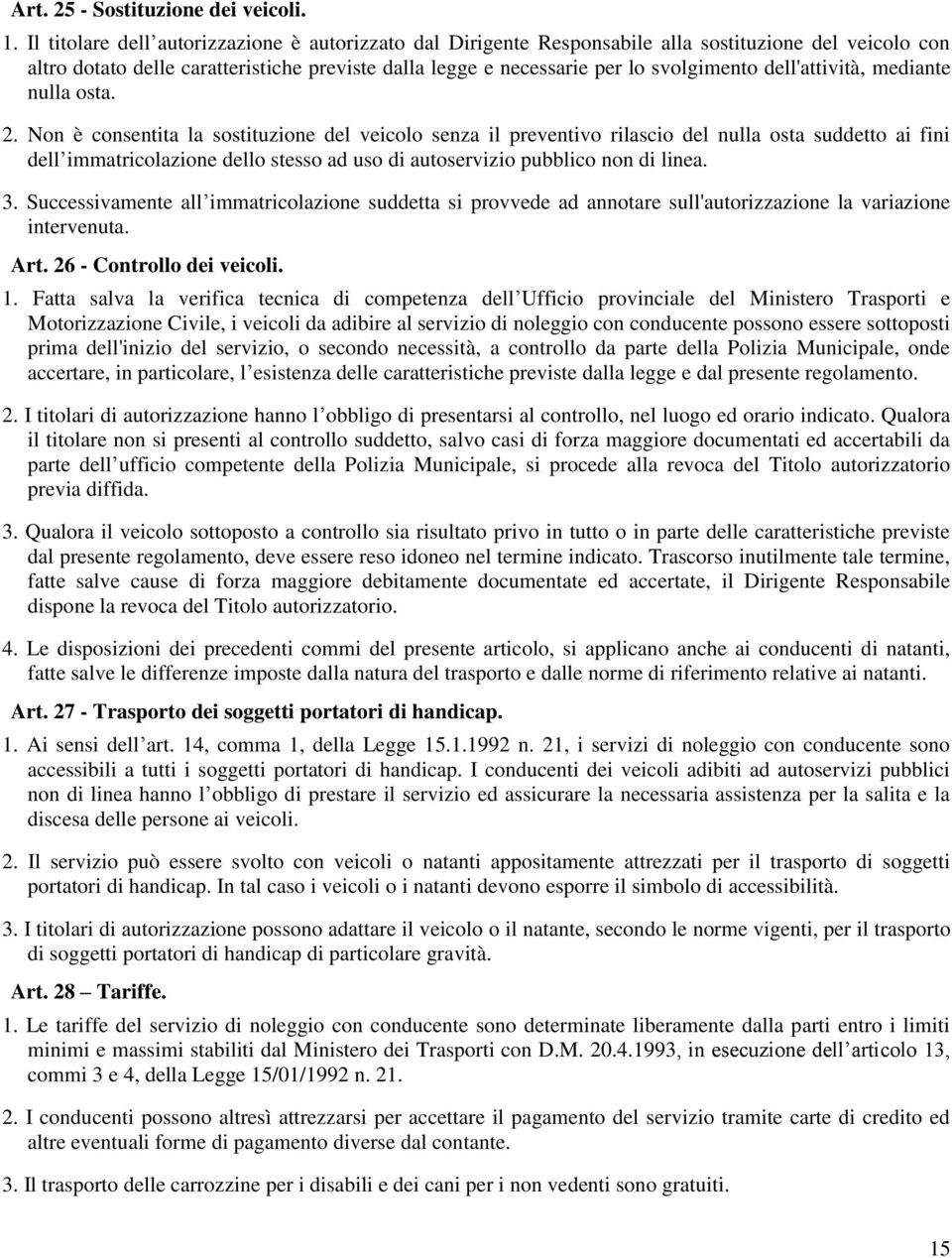 dell'attività, mediante nulla osta. 2.