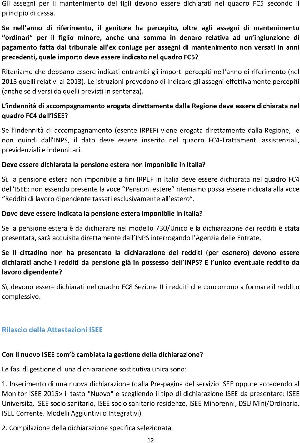 tribunale all ex coniuge per assegni di mantenimento non versati in anni precedenti, quale importo deve essere indicato nel quadro FC5?