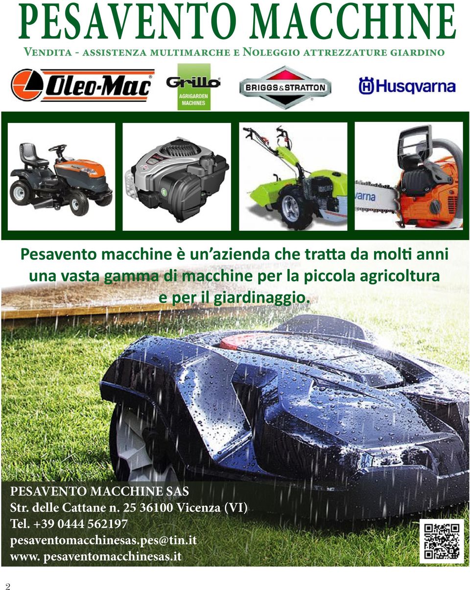 piccola agricoltura e per il giardinaggio. 2 PESAVENTO MACCHINE SAS Str. delle Cattane n.