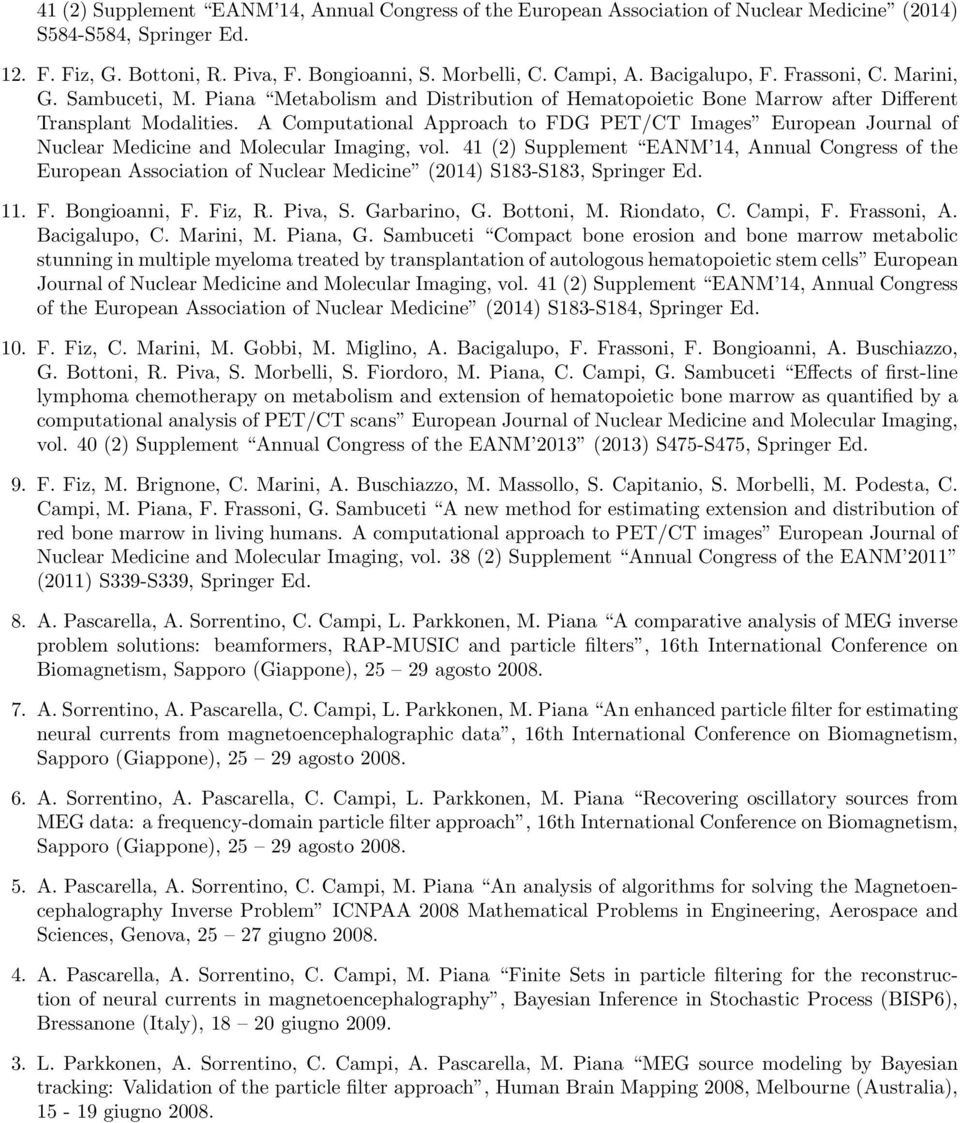 A Computational Approach to FDG PET/CT Images European Journal of Nuclear Medicine and Molecular Imaging, vol.