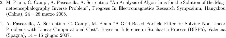 Electromagnetics Research Symposium, Hangzhou (China), 24 28 marzo 2008. 1. A. Pascarella, A. Sorrentino, C.