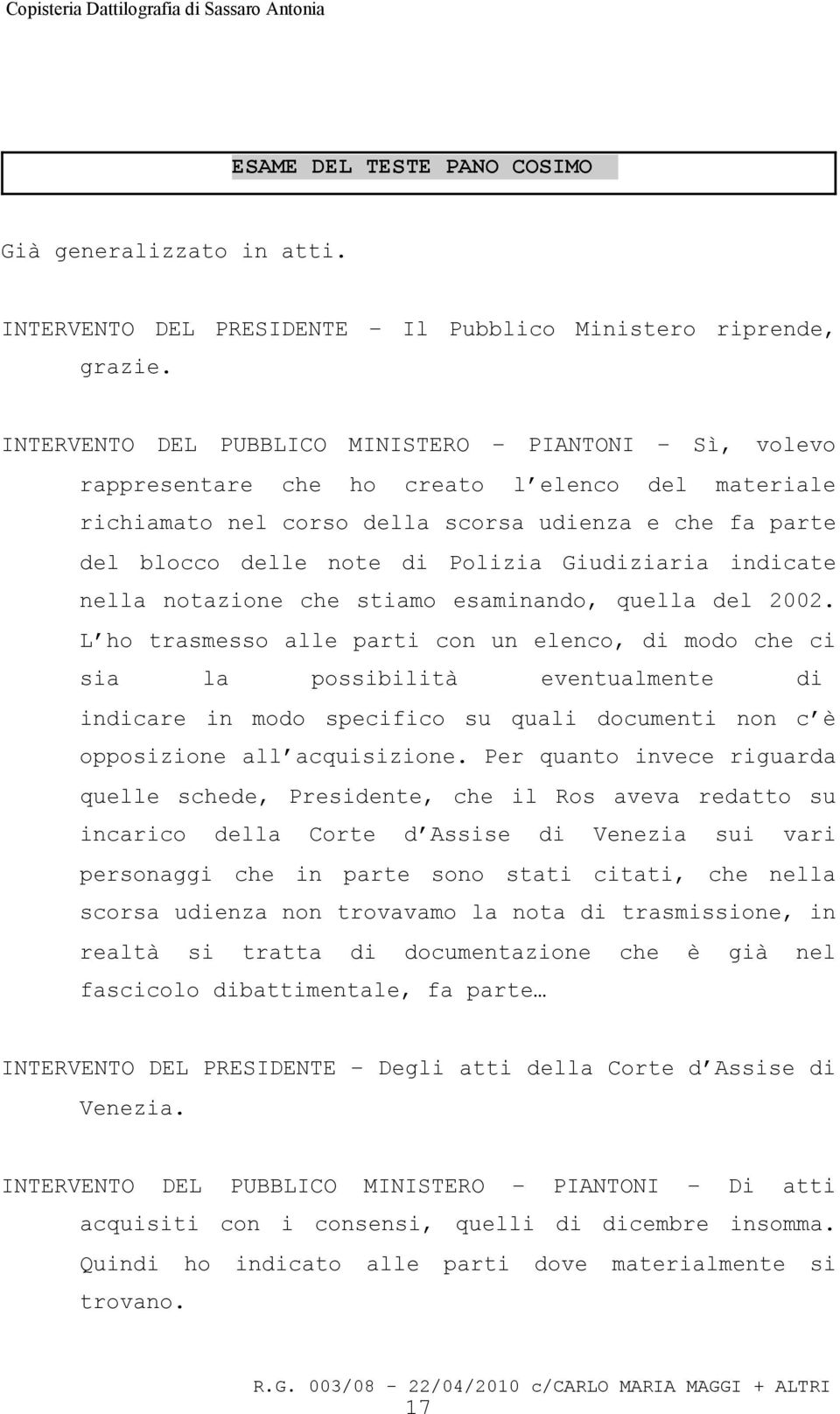 Giudiziaria indicate nella notazione che stiamo esaminando, quella del 2002.