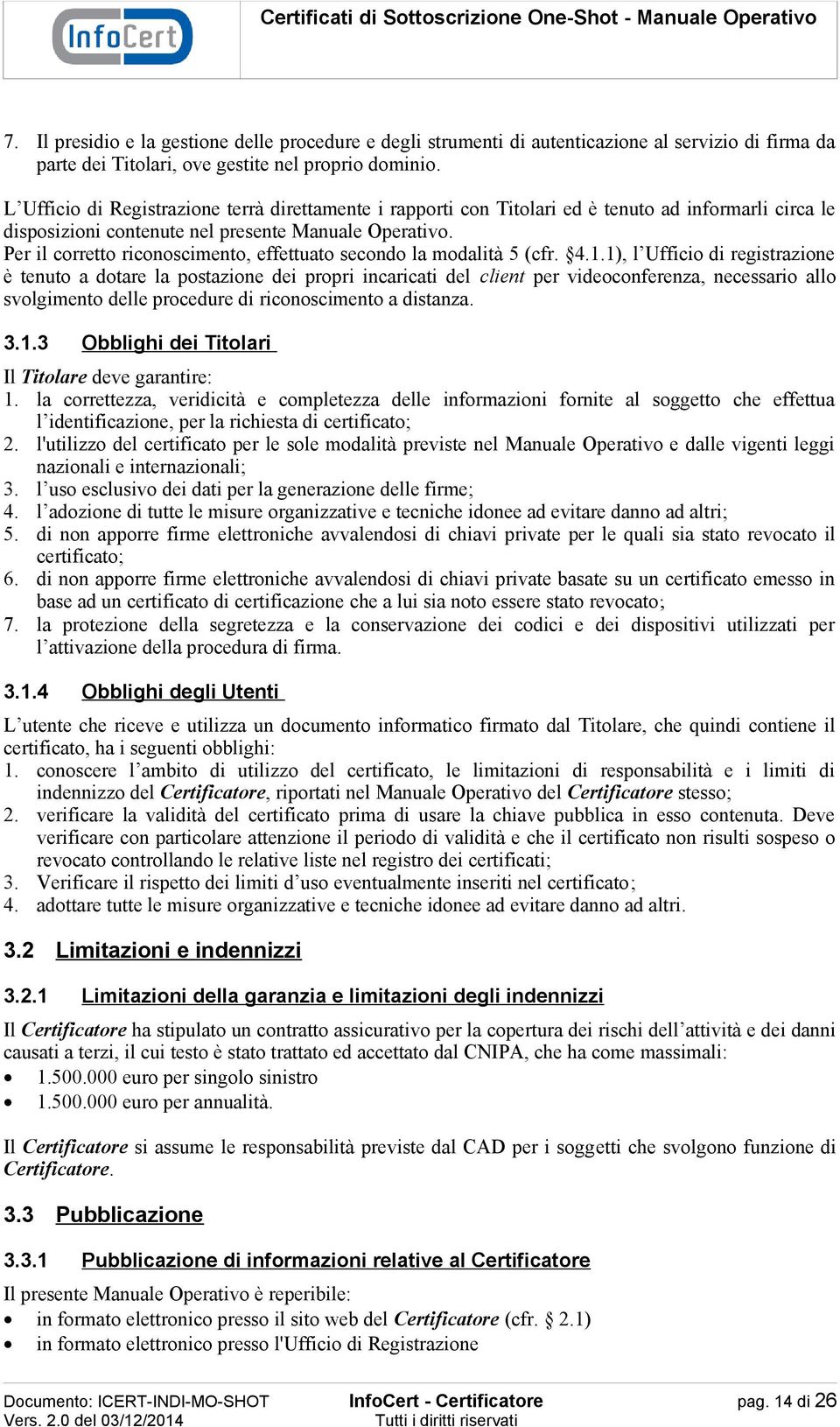 Per il corretto riconoscimento, effettuato secondo la modalità 5 (cfr. 4.1.