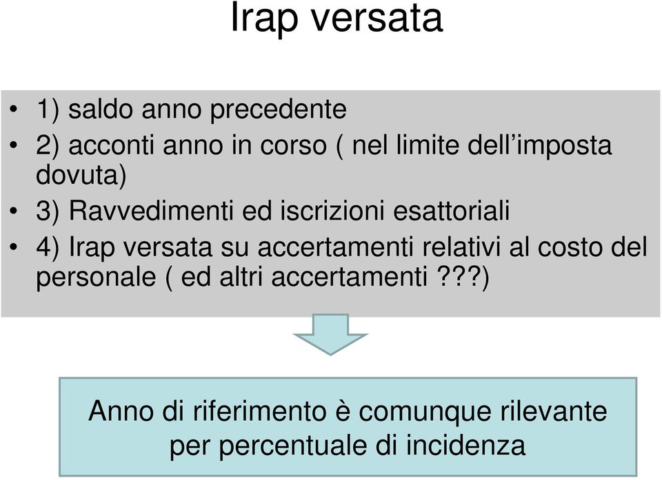 Irap versata su accertamenti relativi al costo del personale ( ed altri