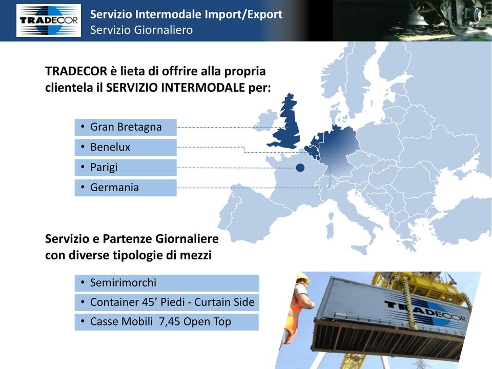 Benelux Parigi Germania Servizio e Partenze Giornaliere con diverse tipologie