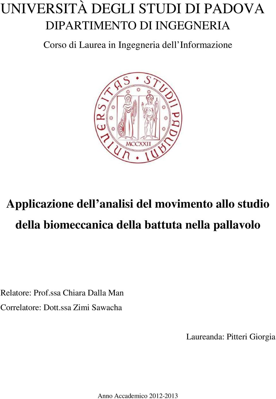 della biomeccanica della battuta nella pallavolo Relatore: Prof.