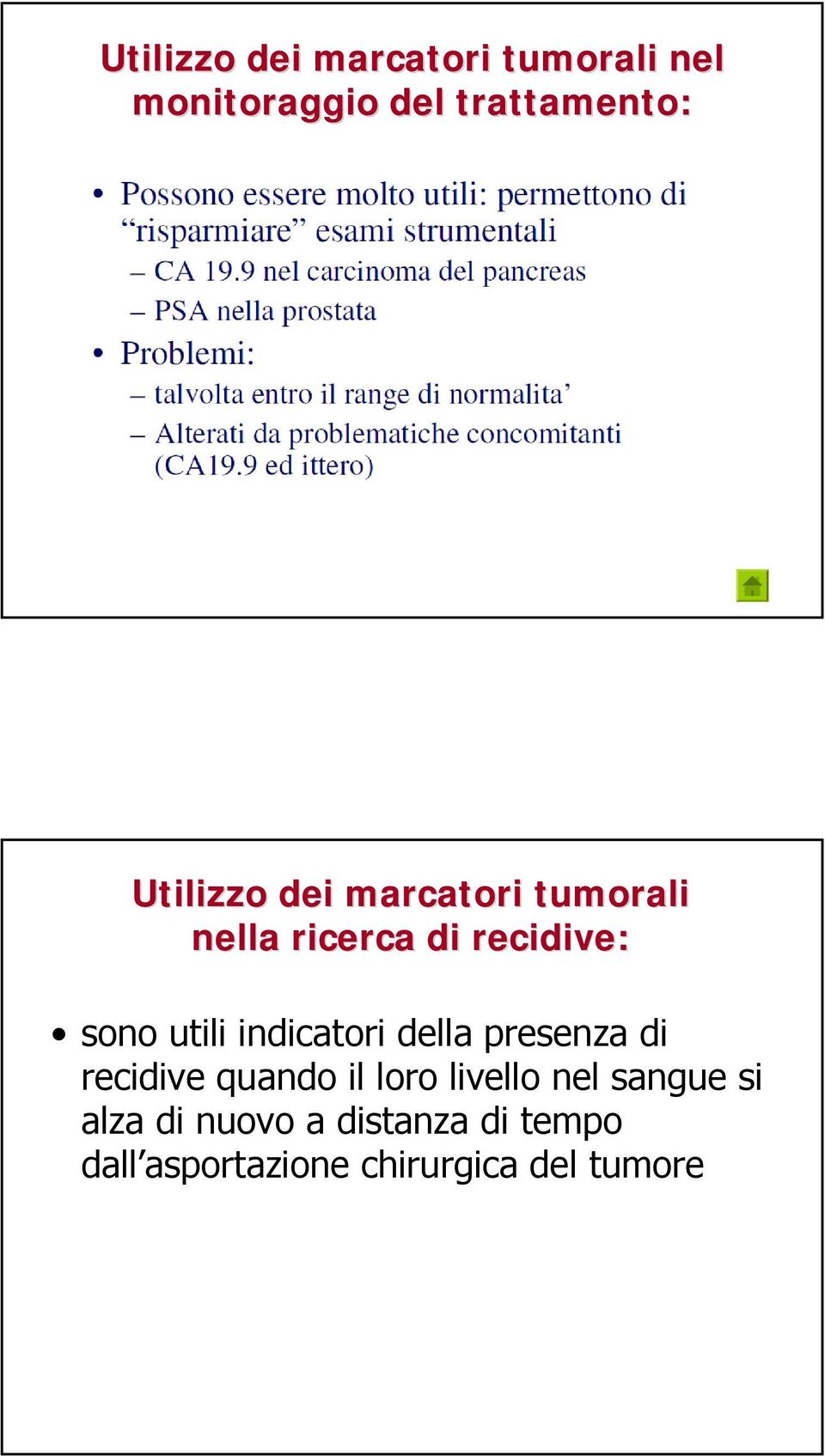 indicatori della presenza di recidive quando il loro livello nel