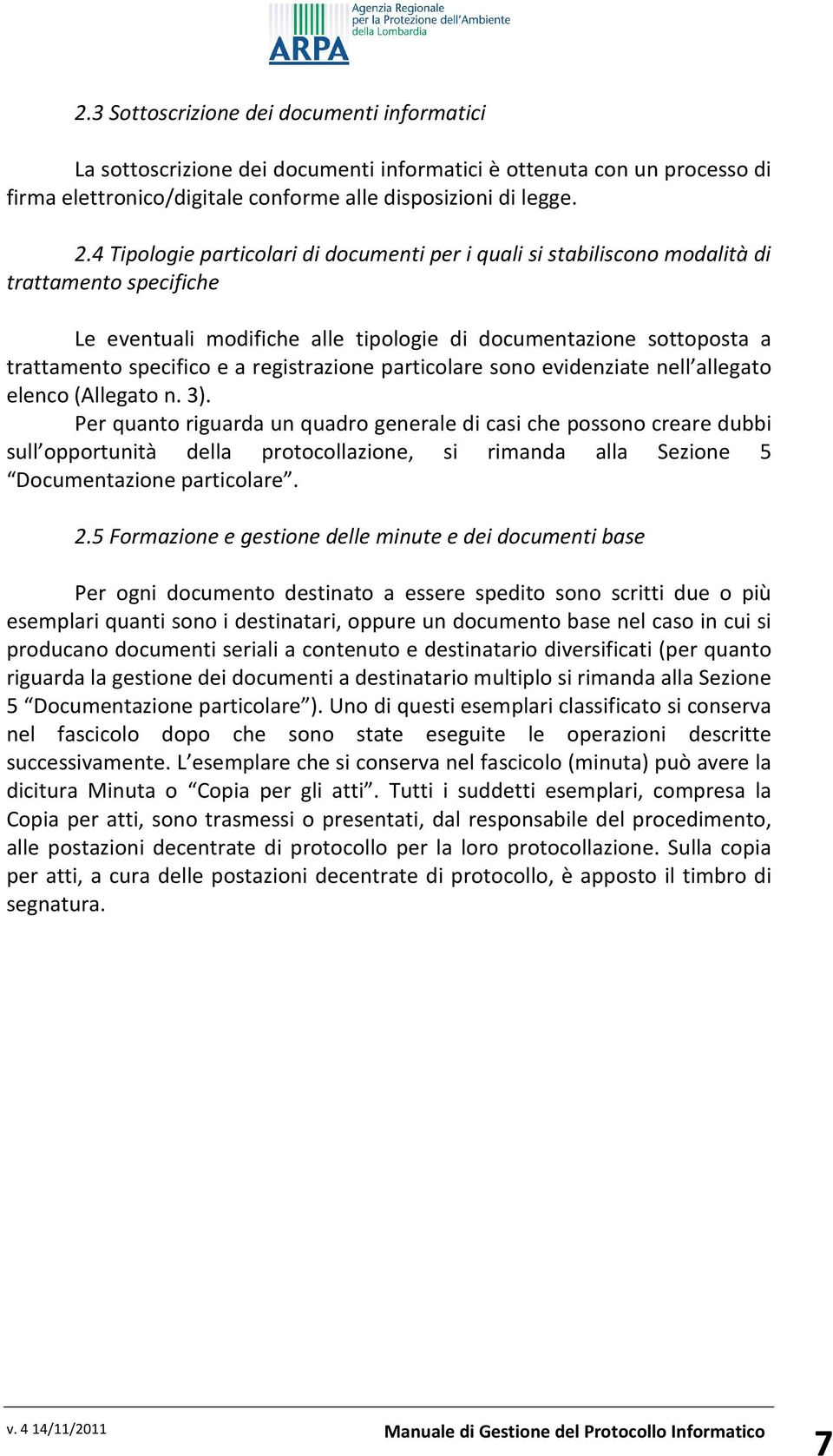 registrazione particolare sono evidenziate nell allegato elenco (Allegato n. 3).