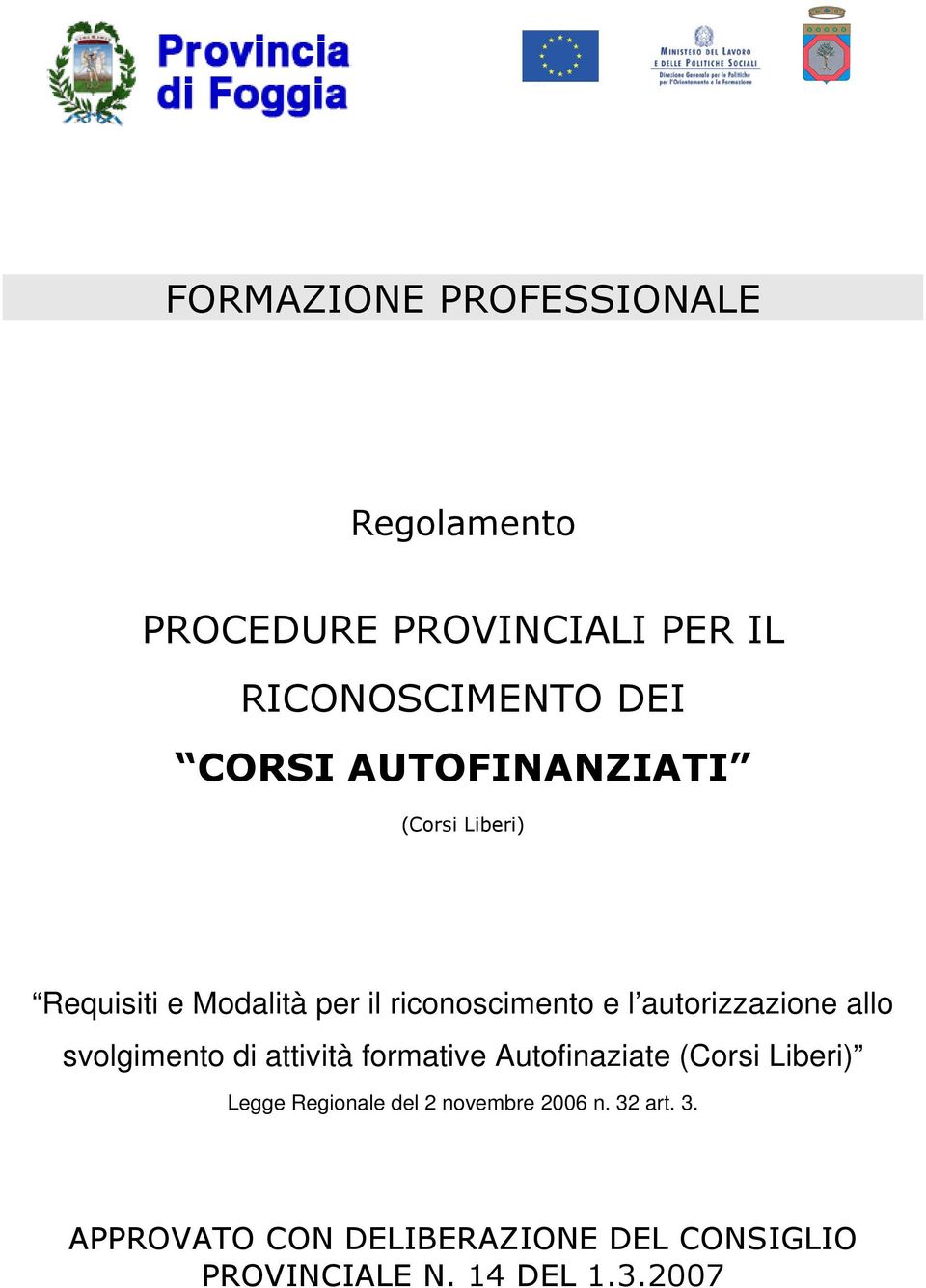 allo svolgimento di attività formative Autofinaziate (Corsi Liberi) Legge Regionale del 2