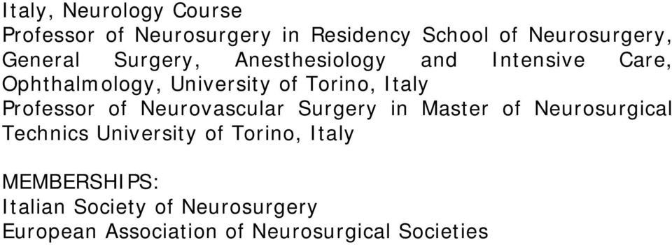 Professor of Neurovascular Surgery in Master of Neurosurgical Technics University of