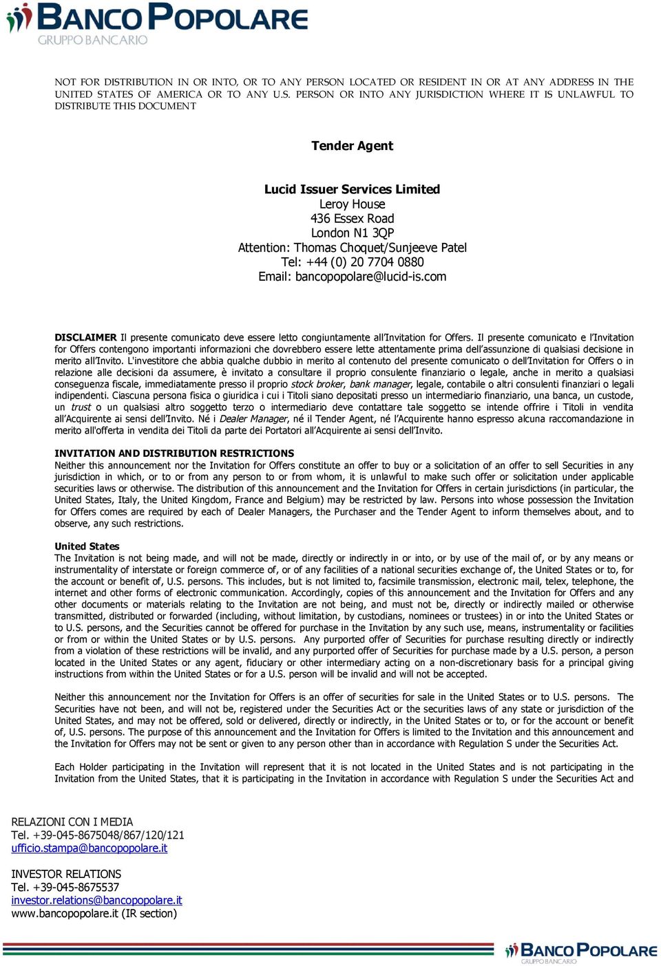 Il presente comunicato e l Invitation for Offers contengono importanti informazioni che dovrebbero essere lette attentamente prima dell assunzione di qualsiasi decisione in merito all Invito.