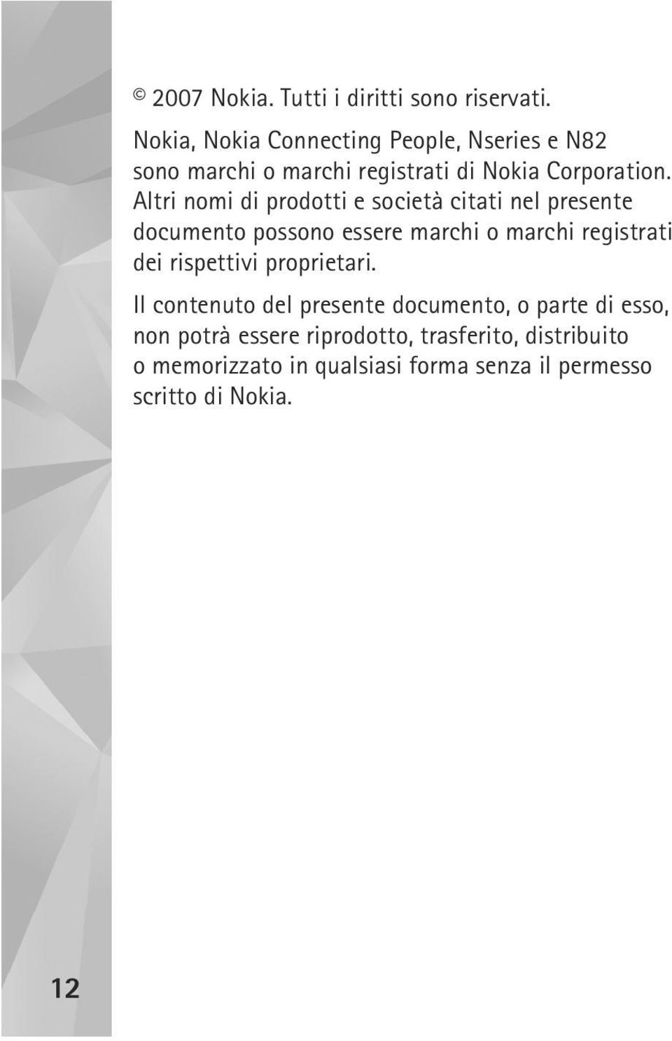 Altri nomi di prodotti e società citati nel presente documento possono essere marchi o marchi registrati dei