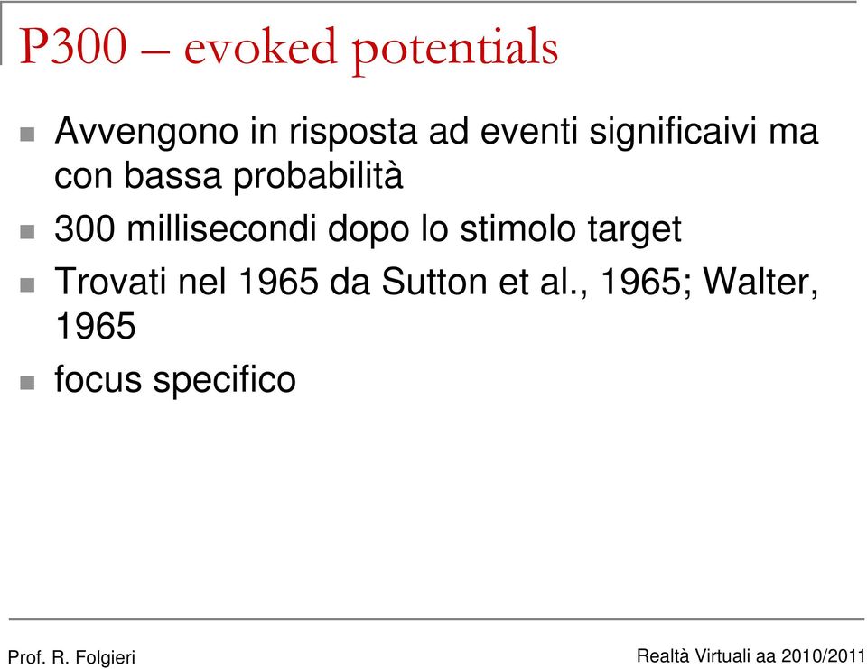 millisecondi dopo lo stimolo target Trovati nel