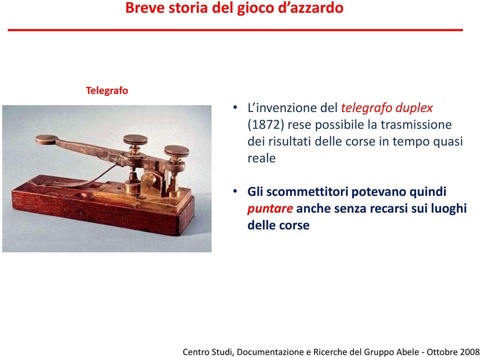 reale Gli scommettitori potevano quindi puntare anche senza recarsi sui luoghi