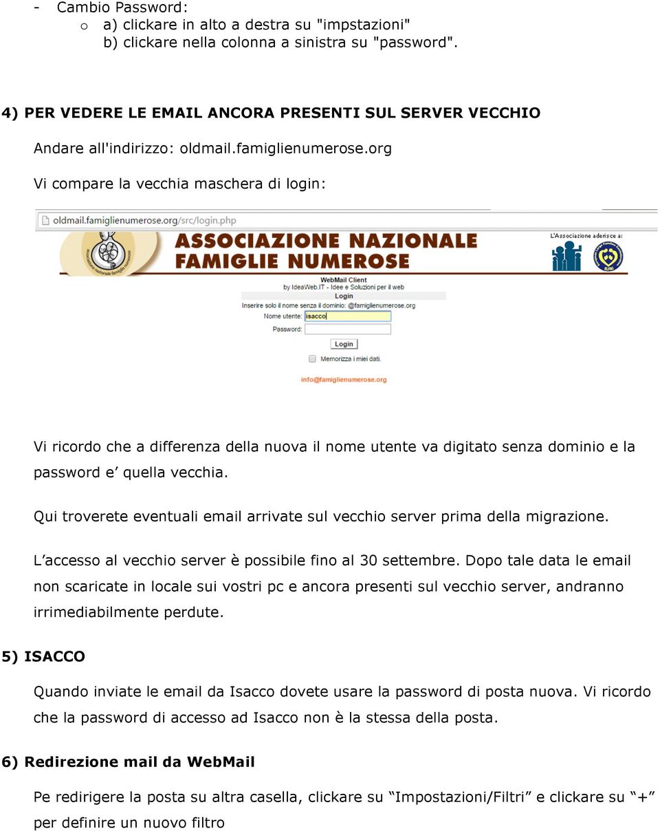 org Vi compare la vecchia maschera di login: Vi ricordo che a differenza della nuova il nome utente va digitato senza dominio e la password e quella vecchia.