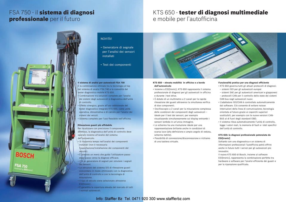 FSA 740 e la comodità del tester diagnostico mobile KTS 650. Combinazione tra soluzioni complete per l analisi dei sistemi degli autoveicoli e diagnostica dell unità di controllo.