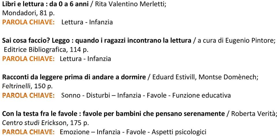 PAROLA CHIAVE: Lettura Infanzia Racconti da leggere prima di andare a dormire / Eduard Estivill, Montse Domènech; Feltrinelli, 150 p.