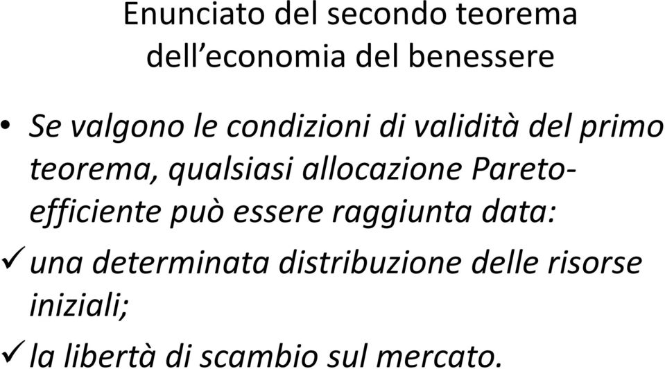 allocazione Paretoefficiente può essere raggiunta data: una