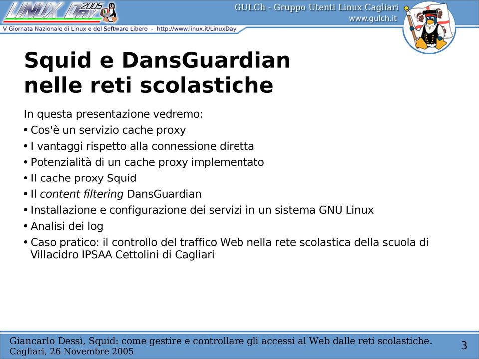 content filtering DansGuardian Installazione e configurazione dei servizi in un sistema GNU Linux Analisi dei log