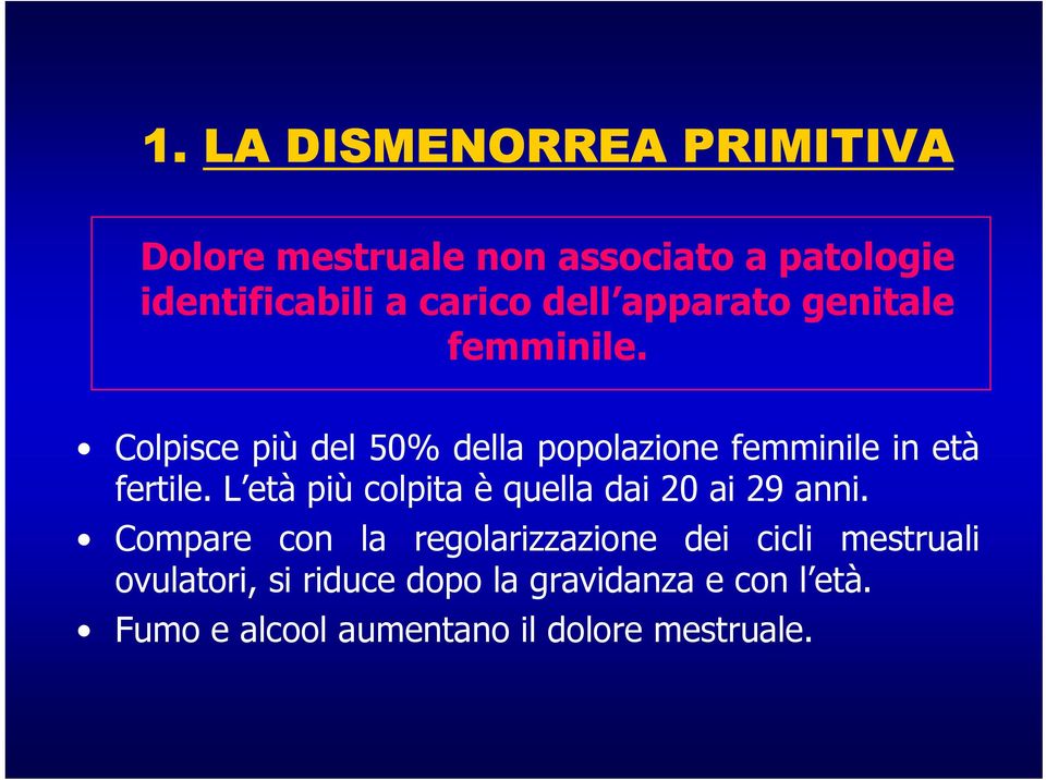 L età più colpita è quella dai 20 ai 29 anni.