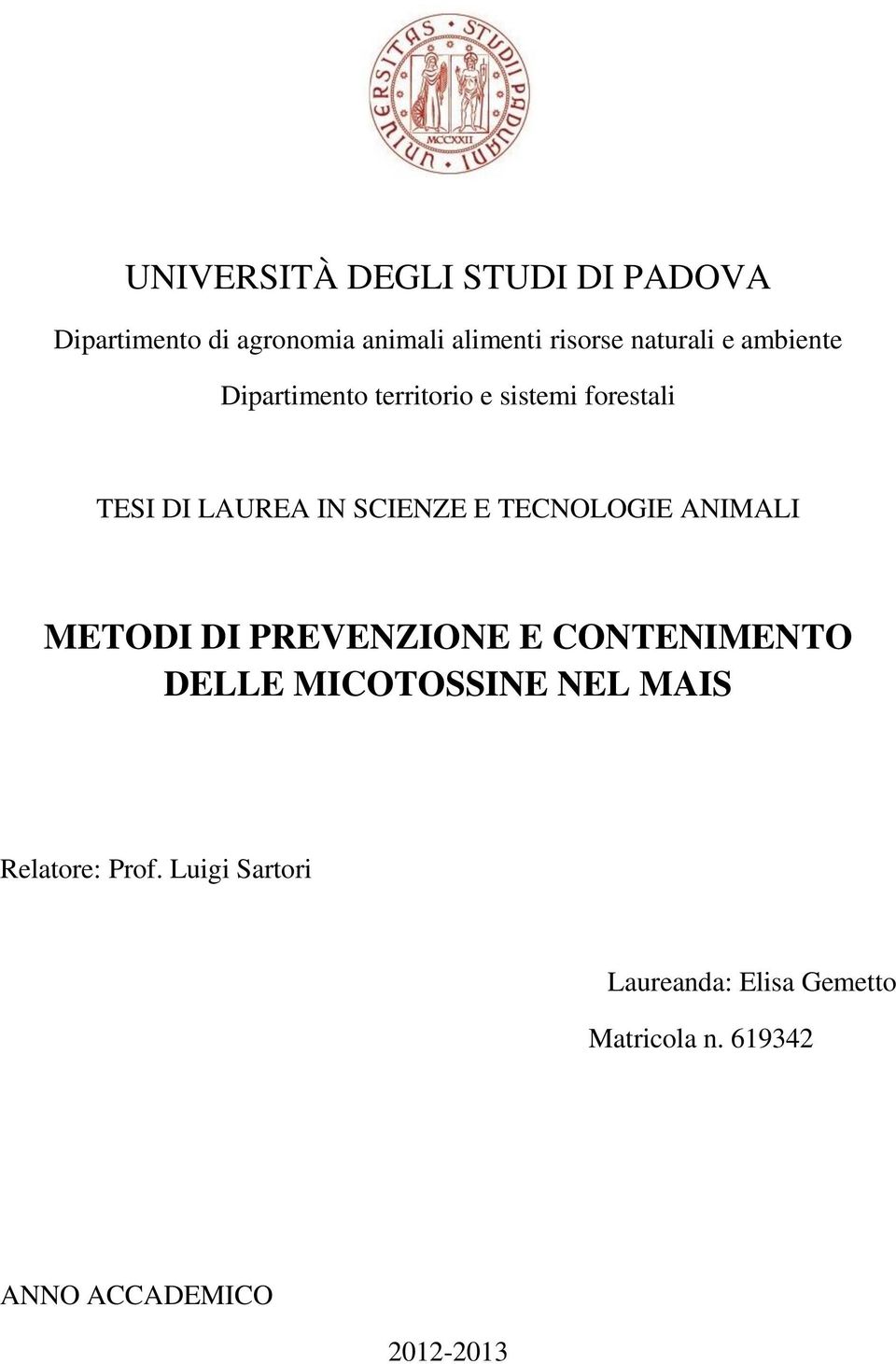 E TECNOLOGIE ANIMALI METODI DI PREVENZIONE E CONTENIMENTO DELLE MICOTOSSINE NEL MAIS