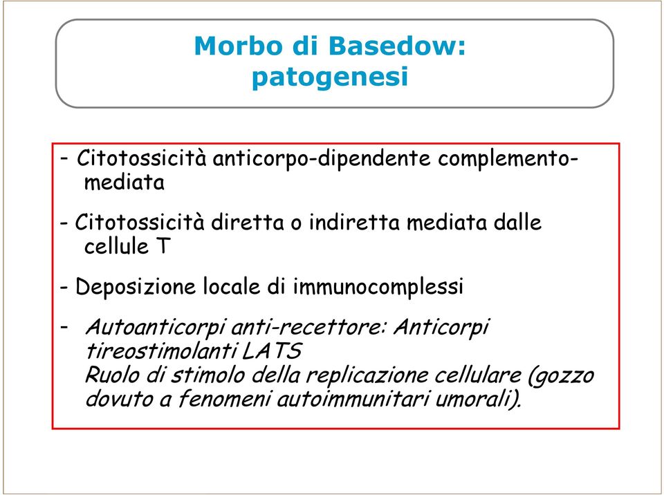 immunocomplessi - Autoanticorpi anti-recettore: Anticorpi tireostimolanti LATS Ruolo