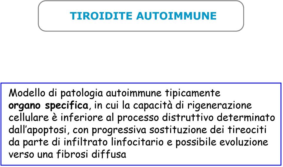 processo distruttivo determinato dall apoptosi, con progressiva sostituzione