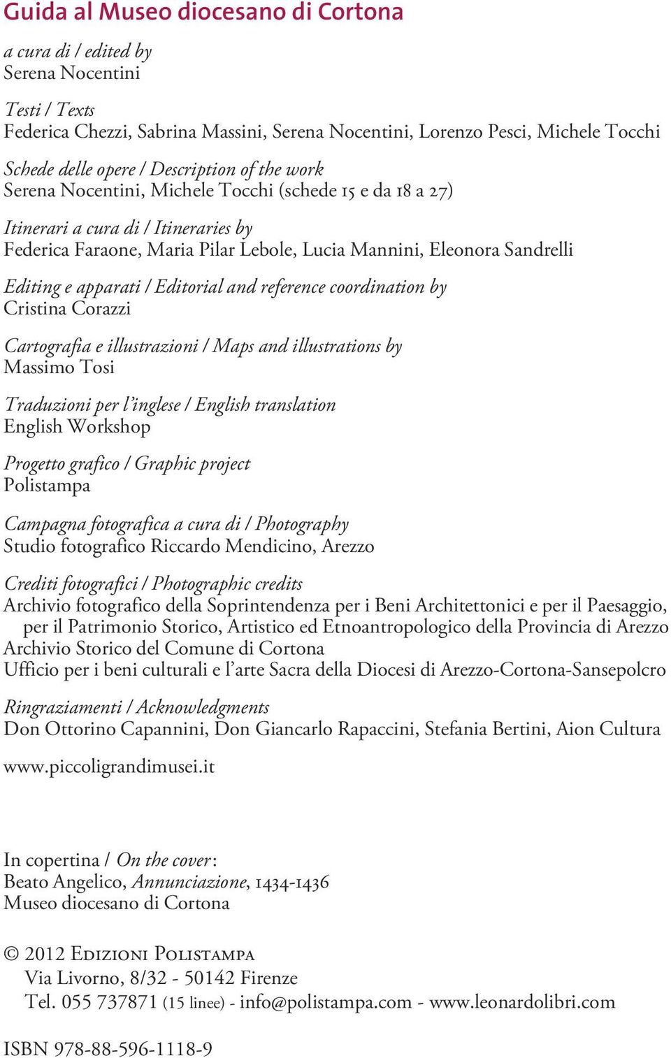 e apparati / Editorial and reference coordination by Cristina Corazzi Cartografia e illustrazioni / Maps and illustrations by Massimo Tosi Traduzioni per l inglese / English translation English