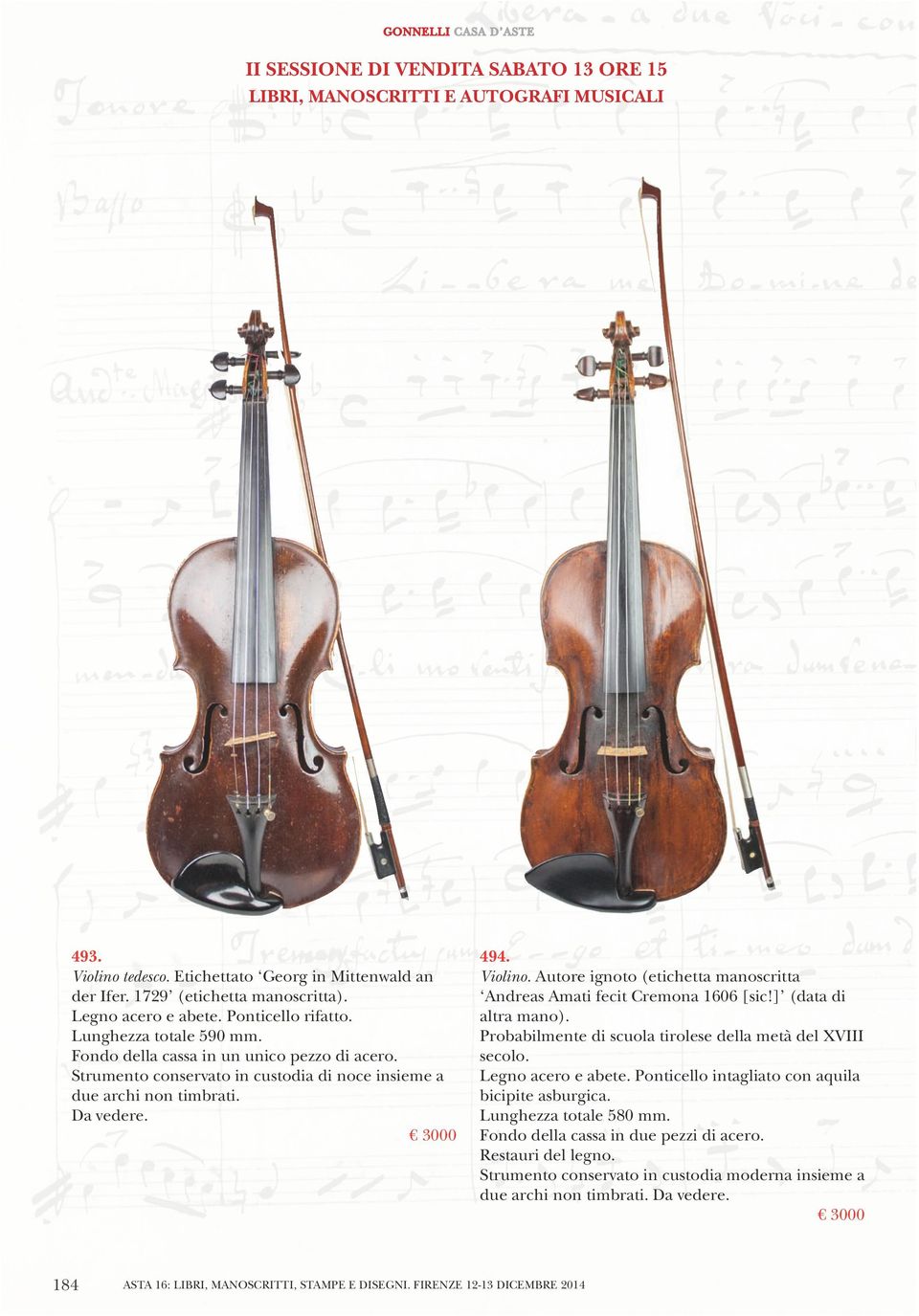 3000 184 494. Violino. Autore ignoto (etichetta manoscritta Andreas Amati fecit Cremona 1606 [sic!] (data di altra mano). Probabilmente di scuola tirolese della metà del XVIII secolo.