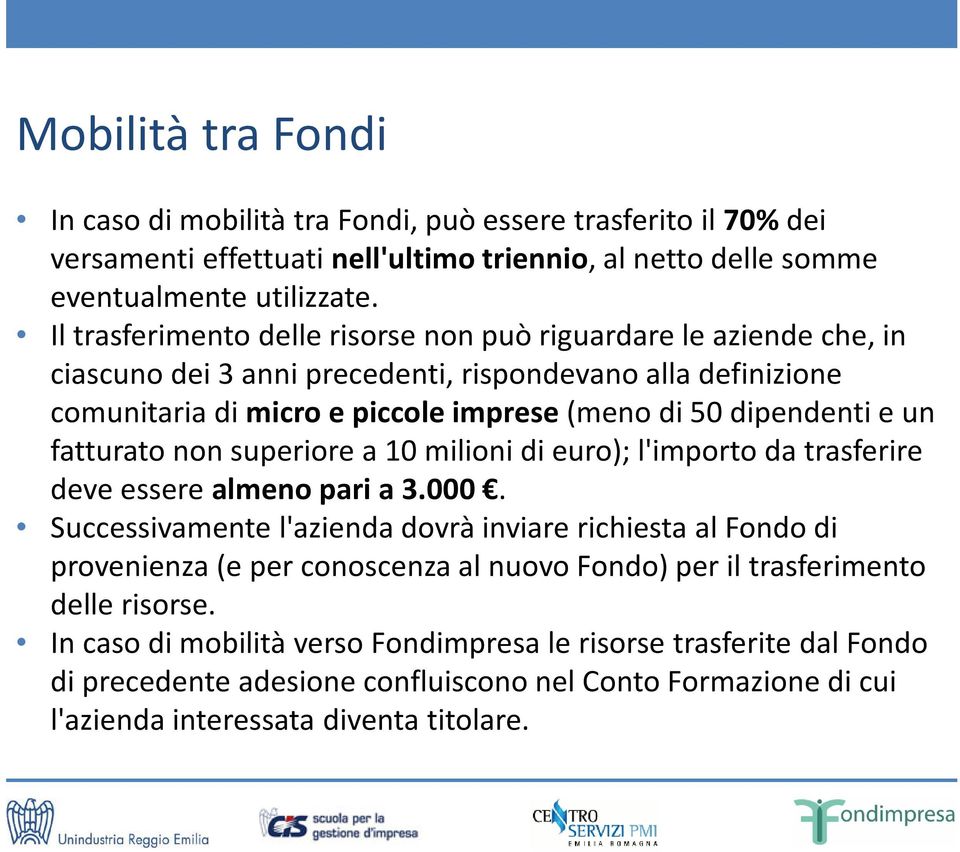 fatturato non superiore a 10 milioni di euro); l'importo da trasferire deve essere almeno pari a 3.000.