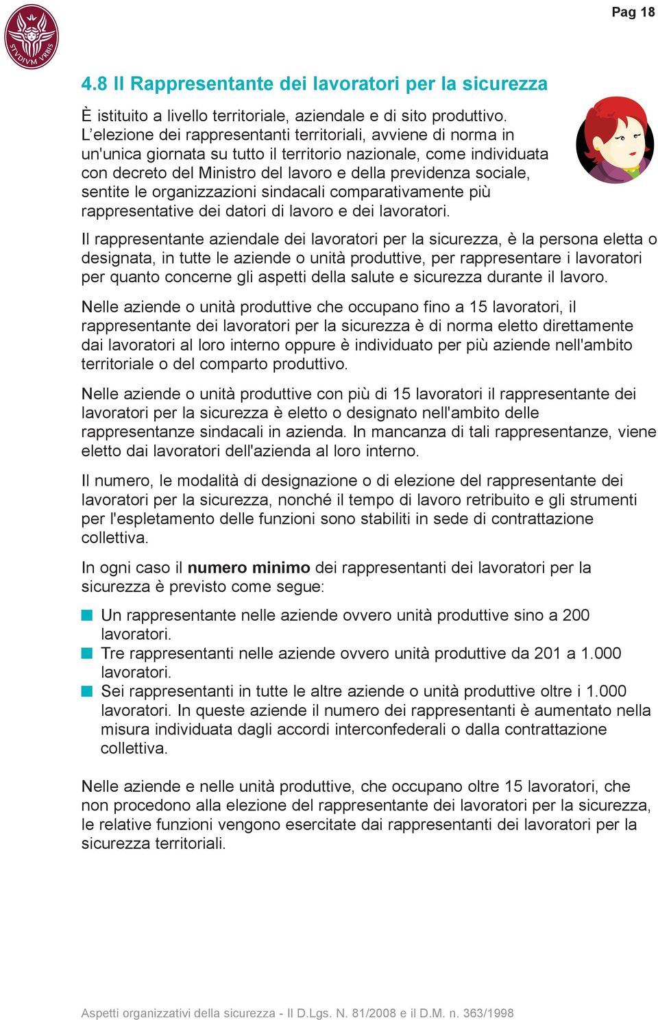 sentite le organizzazioni sindacali comparativamente più rappresentative dei datori di lavoro e dei lavoratori.