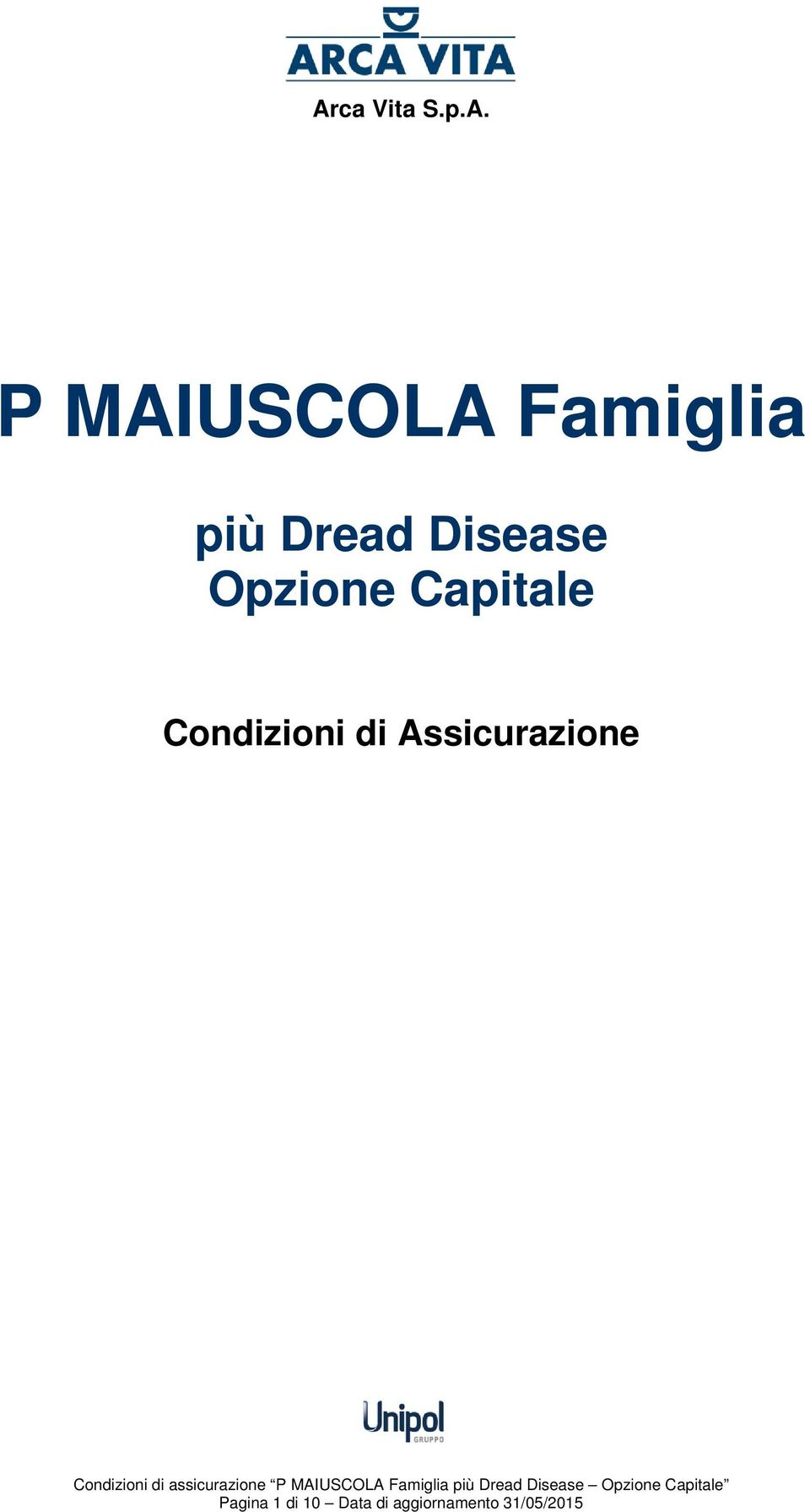 di assicurazione P MAIUSCOLA Famiglia più Dread Disease