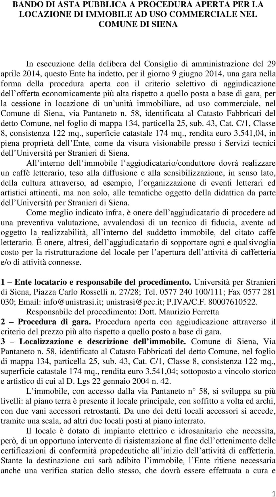 base di gara, per la cessione in locazione di un unità immobiliare, ad uso commerciale, nel Comune di Siena, via Pantaneto n.