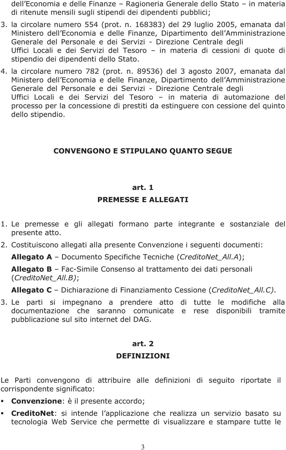 168383) del 29 luglio 2005, emanata dal Ministero dell Economia e delle Finanze, Dipartimento dell Amministrazione Generale del Personale e dei Servizi - Direzione Centrale degli Uffici Locali e dei