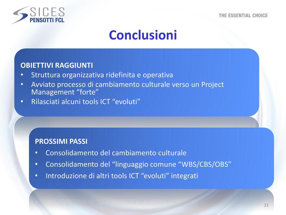 tools ICT evoluti PROSSIMI PASSI Consolidamento del cambiamento culturale